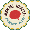 MENTAL HEALTH FIRST AID